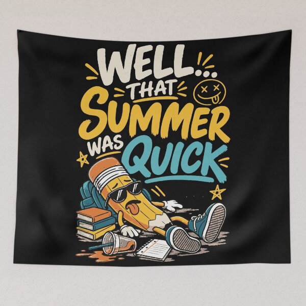 Item preview, Well That Summer Was Quick | Funny Back to School Design designed and sold by Sunday.Supply.