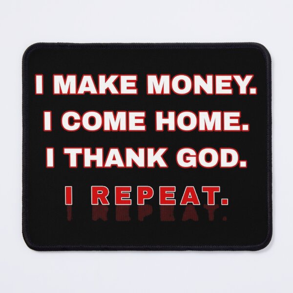 Item preview, I Make Money I Come Home I Thank God I Repeat - Red Typography with Shadow Reflection designed and sold by 101-Stor.