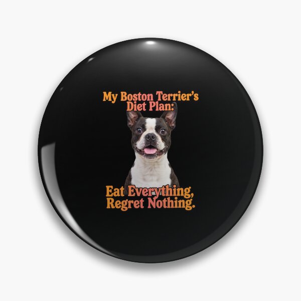 Item preview, Boston Terrier Dog My Boston Terrier’s Diet Plan: Eat Everything Regret Nothing designed and sold by fantasticdesign.