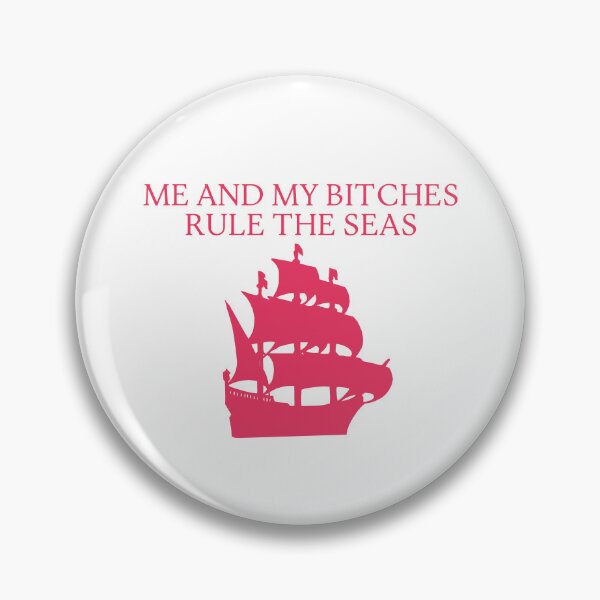 Item preview, Me And My Bitches Rule The Seas- Pirate Themed Humor designed and sold by SlimyFish.