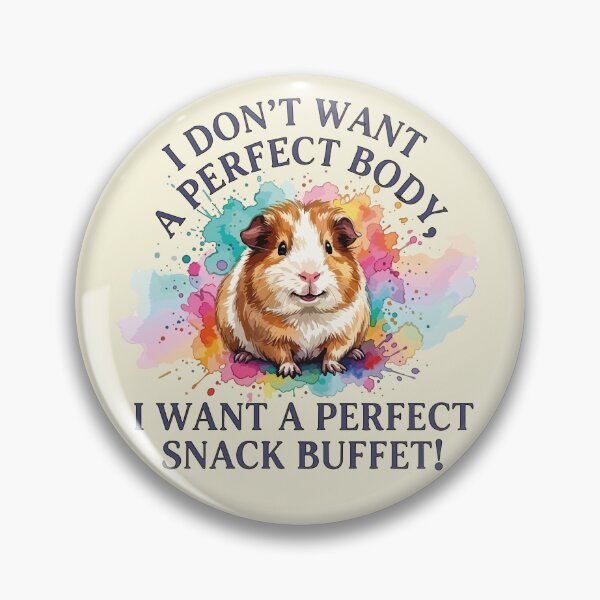 Item preview, I Don't Want A Perfect Body I Want A Perfect Snack Buffet Guinea Pig designed and sold by chriswo-design.