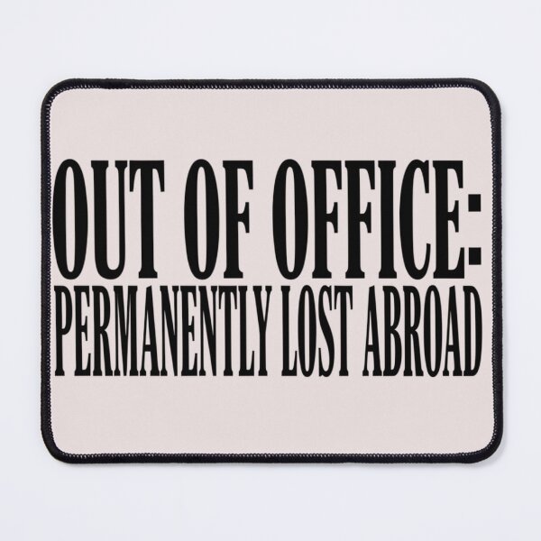 Item preview, Out Of Office Permanently Lost Abroad Shirt designed and sold by Sezee.