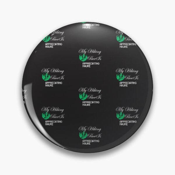 Item preview, My Hiking Pace Is Appreciating Nature designed and sold by Bubpat.
