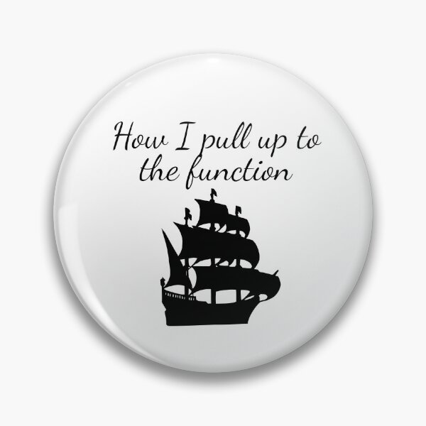 Item preview, How I pull up to the function- funny pirate humor designed and sold by SlimyFish.