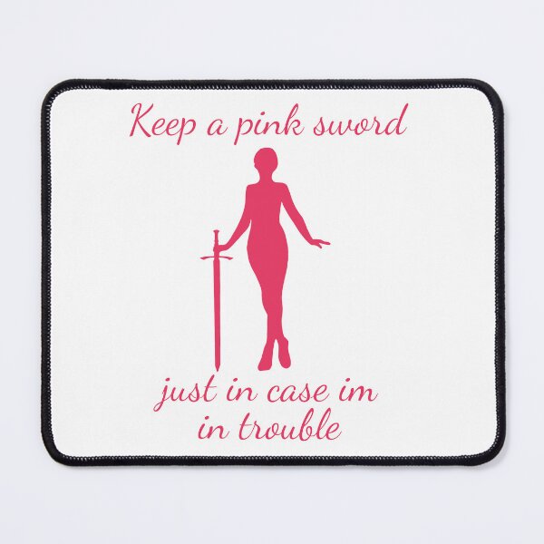 Item preview, Keep a pink sword just in case I'm in trouble designed and sold by SlimyFish.