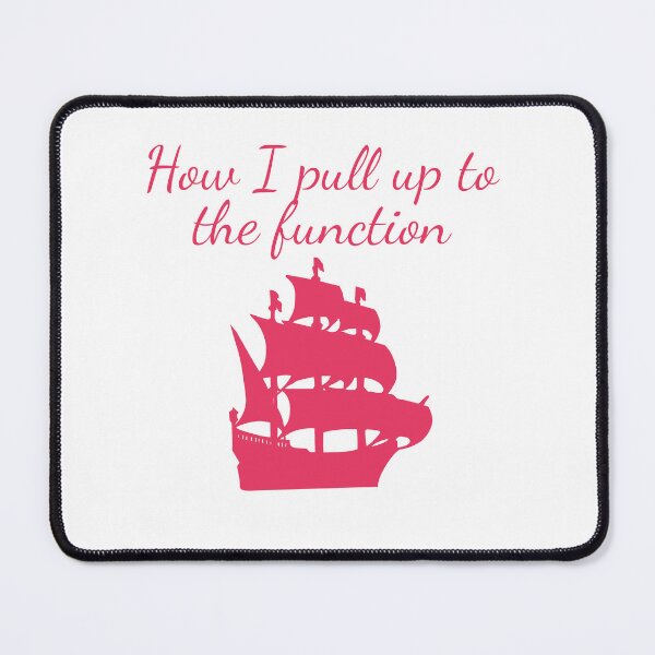 Item preview, How I pull up to the function- funny pirate humor- pink version designed and sold by SlimyFish.