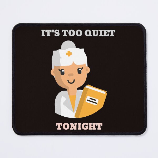 Item preview, It's Too Quiet Tonight designed and sold by JJShirtz.