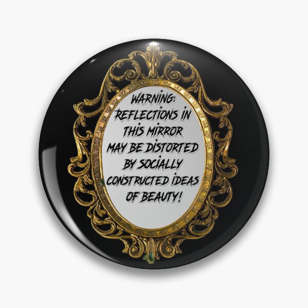 Item preview, Warning: Reflections in this mirror may be distorted by socially constructed ideas of beauty.  designed and sold by mensijazavcevic.