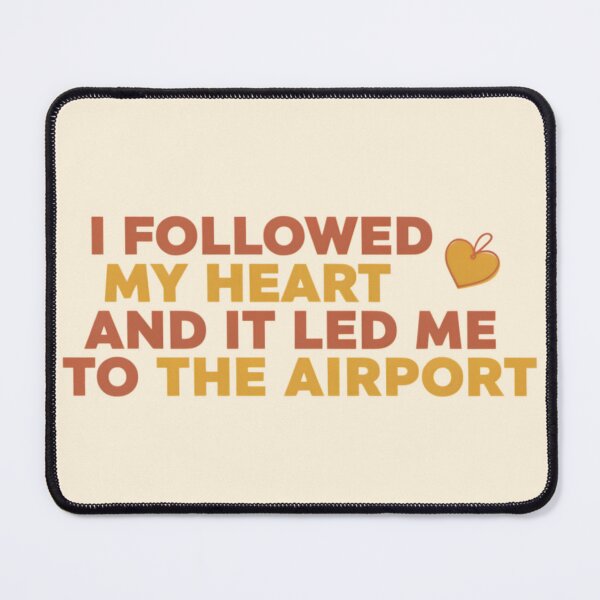 Item preview, Followed My Heart And It Led Me To The Airport Shirt designed and sold by Sezee.