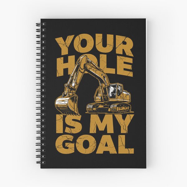 Item preview, Your Hole Is My Goal Excavator Operator designed and sold by Welldoh.