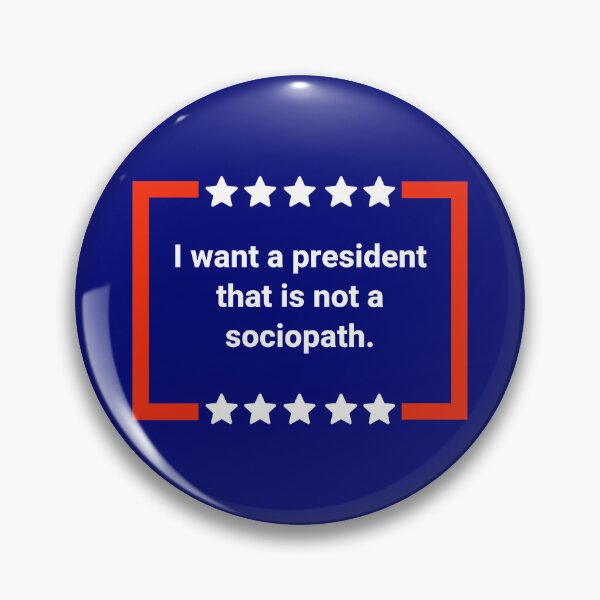 Item preview, I want a president that is not a sociopath  designed and sold by Rachel the Artist .