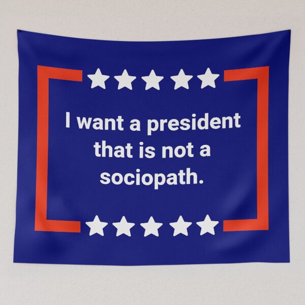 Item preview, I want a president that is not a sociopath  designed and sold by Rachel the Artist .