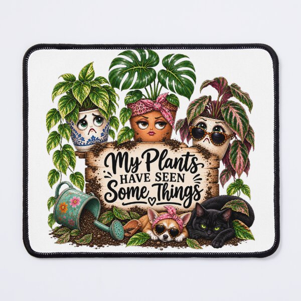 Item preview, My Plants Have Seen Some Things – Funny Plant Mom Fail designed and sold by CottageGardenCo.