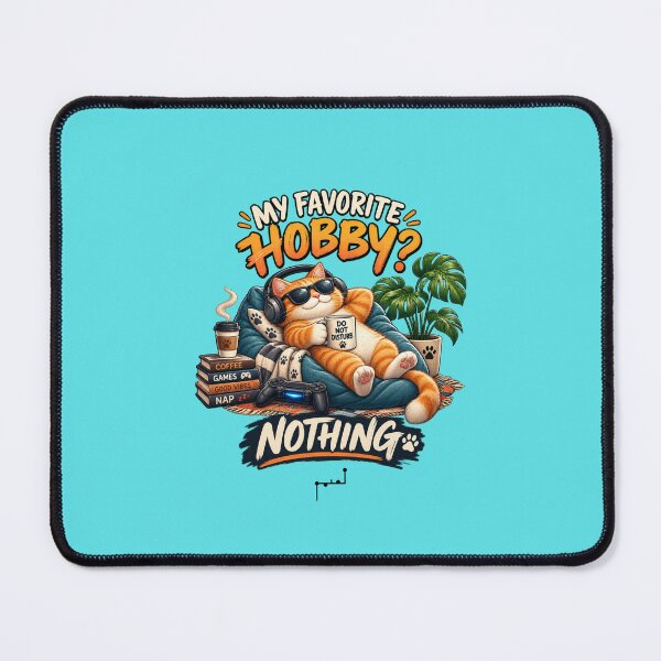 Item preview, My Favorite Hobby? Nothing – Funny Lazy Cat Gamer designed and sold by Musamem  Designs.