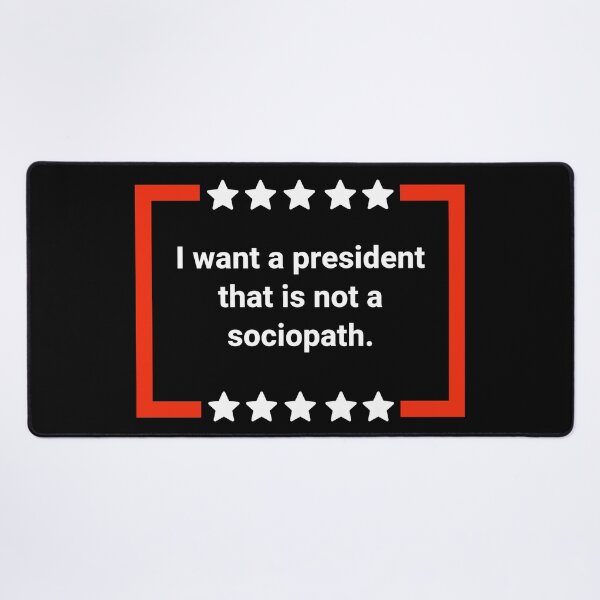 Item preview, I want a president that is not a sociopath  designed and sold by Rachel the Artist .