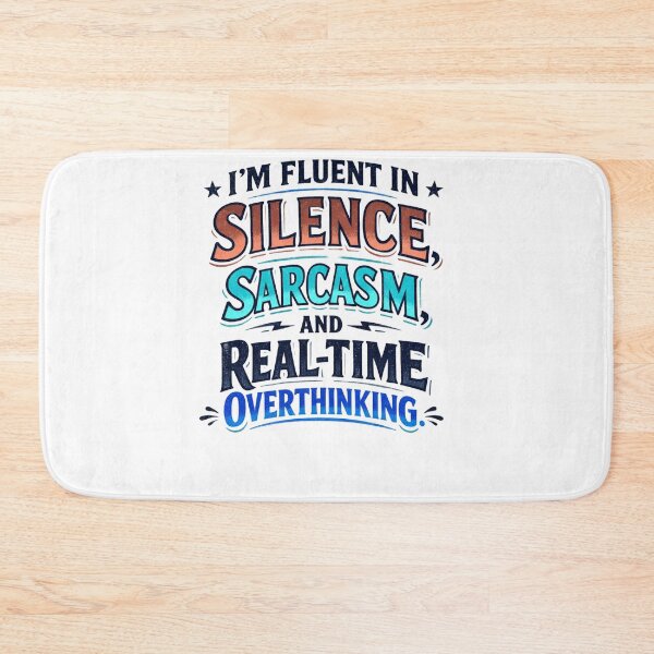 Item preview, "I’m fluent in silence, sarcasm, and real-time overthinking." designed and sold by josesouza.