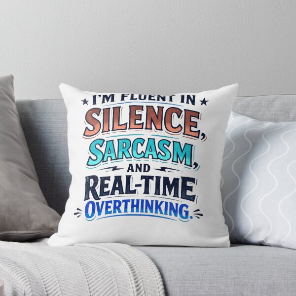 Item preview, "I’m fluent in silence, sarcasm, and real-time overthinking." designed and sold by josesouza.