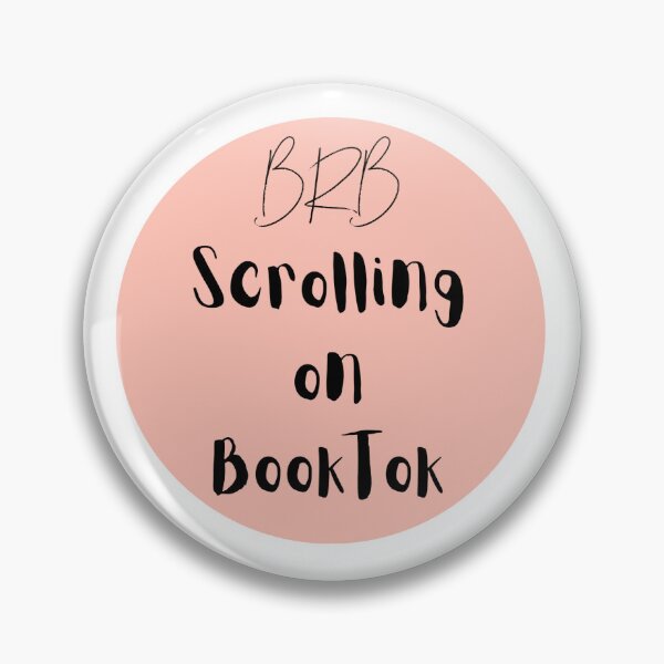 Item preview, BRB Scrolling on BookTok designed and sold by AilsaMcK.