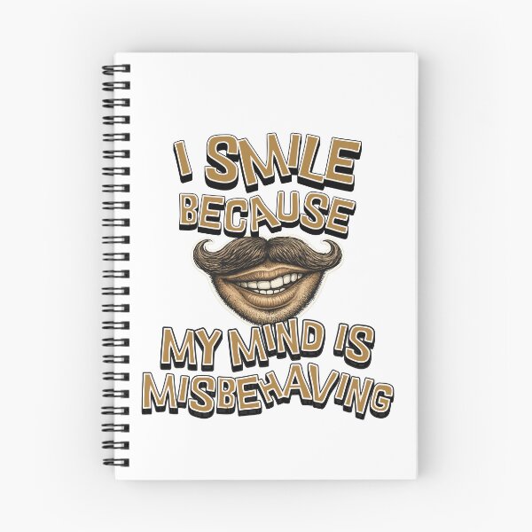 Item preview, I Smile Because My Mind Is Misbehaving – Funny Mustache Humor Design designed and sold by SoulThread Studio.