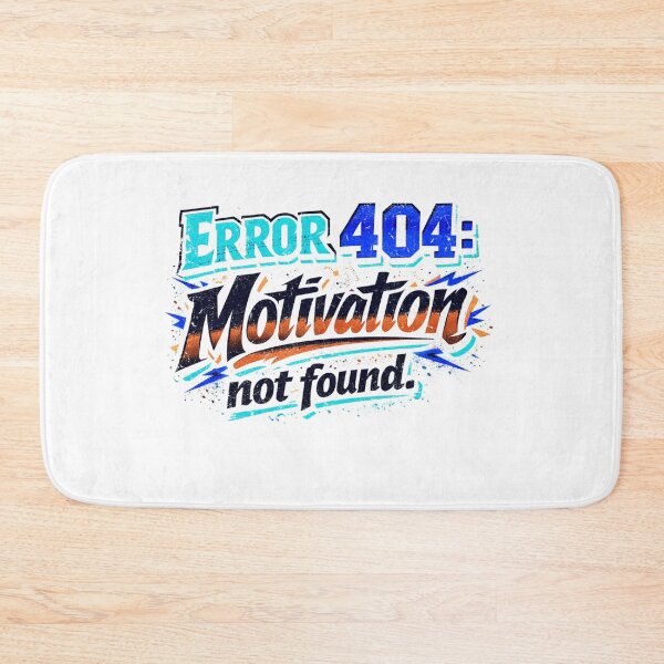 Item preview, "Error 404: Motivation not found." designed and sold by josesouza.