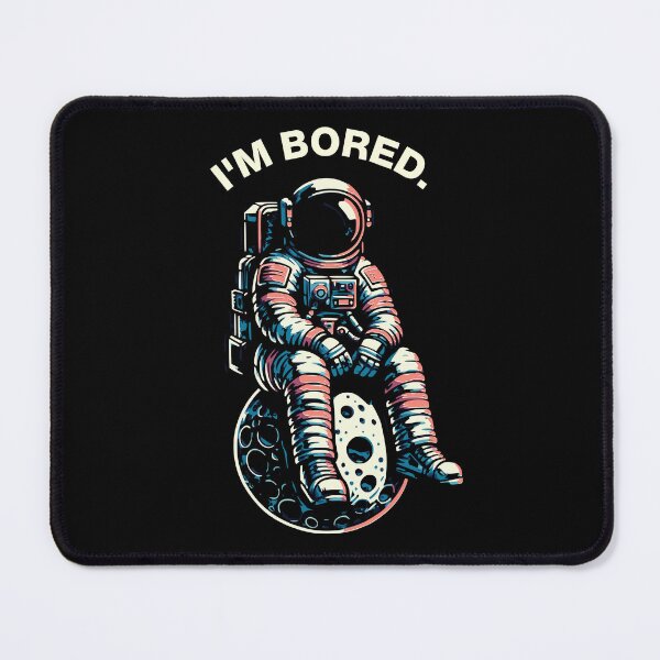 Item preview, Astronaut in space on the moon "I'M BORED." designed and sold by FeverVoid.