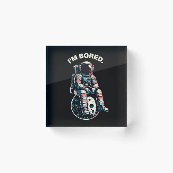 Item preview, Astronaut in space on the moon "I'M BORED." designed and sold by FeverVoid.