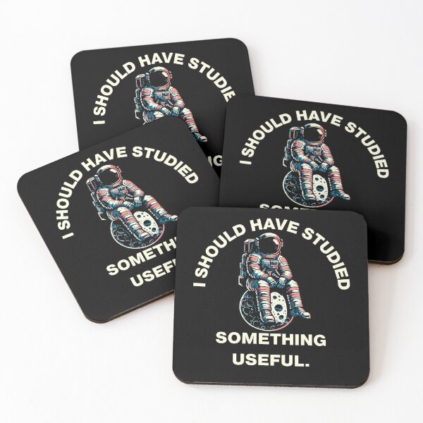 Item preview, Astronaut Humor - I SHOULD HAVE STUDIED SOMETHING USEFUL. designed and sold by FeverVoid.