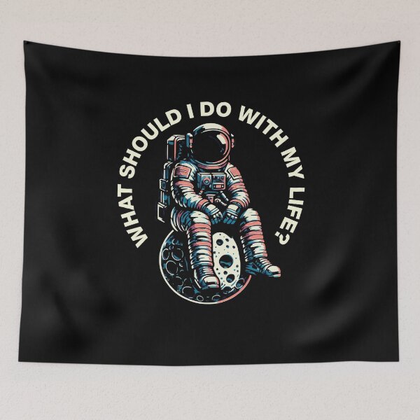 Item preview, Astronaut Space "WHAT SHOULD I DO WITH MY LIFE?" designed and sold by FeverVoid.