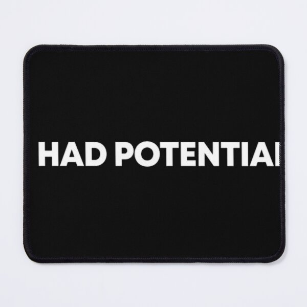 Item preview, I Had Potential_1 designed and sold by r3nuneducated.