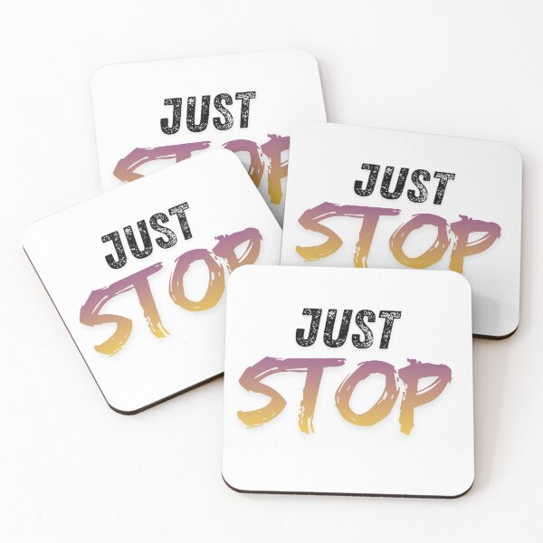 Item preview, Just Stop quote designed and sold by NotsoCreativeArtistJazz.
