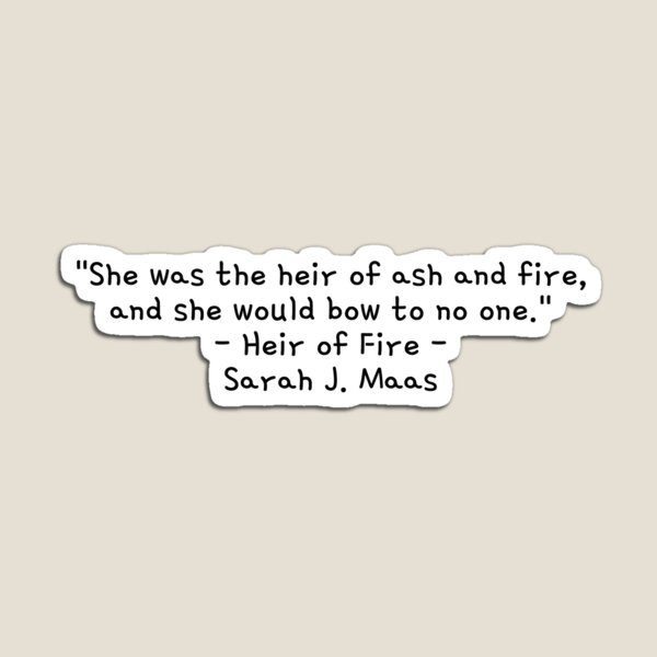 Item preview, She was the heir of ash and fire, and she would bow to no one. designed and sold by YellowMelonLand.