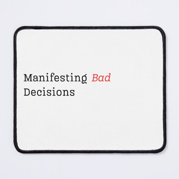 Item preview, Manifesting Bad Decisions designed and sold by LgOGcollective.