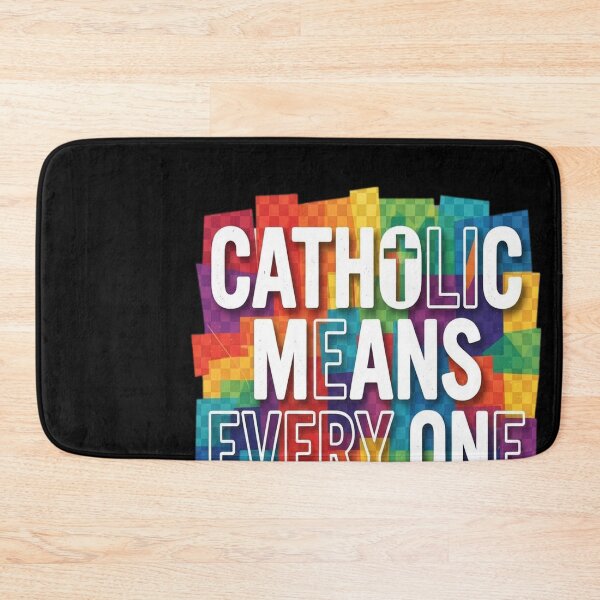Item preview, Catholic means everyone! designed and sold by leslygelbq.