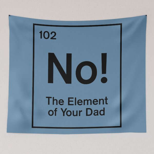 Item preview, No! The Element of Your Dad designed and sold by visualcraftsman.