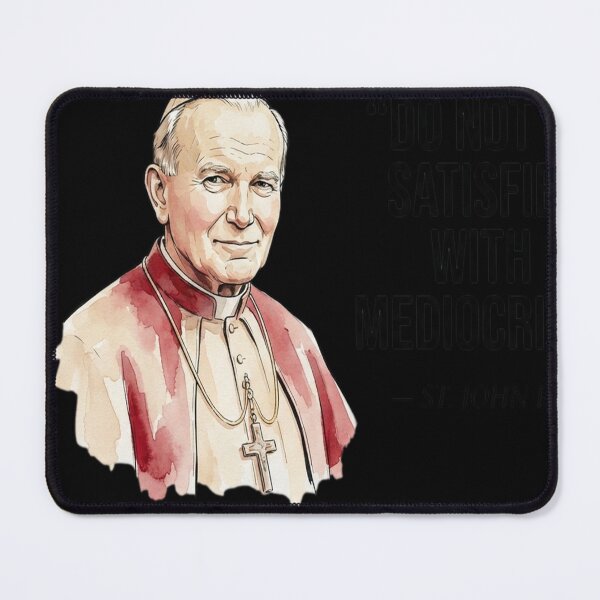 Item preview, St. John Paul II-Do Not Be Satisfied With designed and sold by sidleytetip.