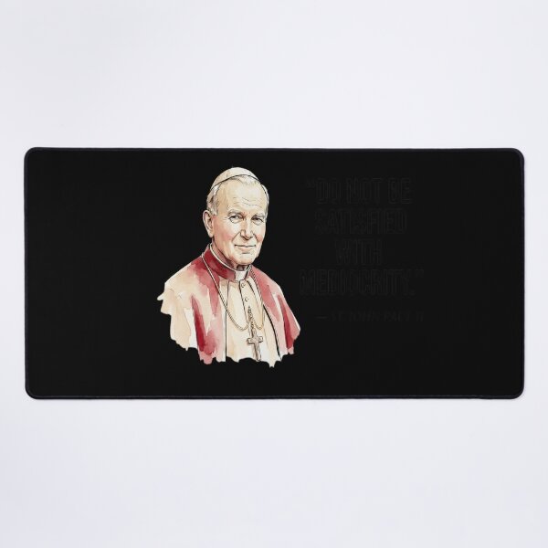 Item preview, St. John Paul II-Do Not Be Satisfied With designed and sold by sidleytetip.