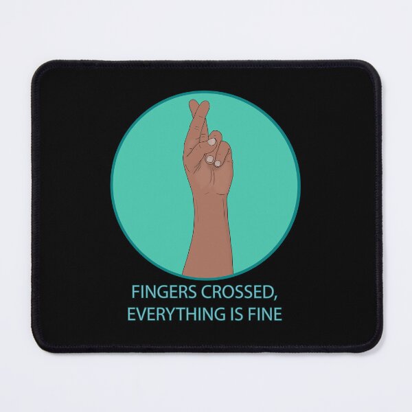 Item preview, Fingers Crossed Everything Is Fine Funny Positive Vibe Quote designed and sold by shopdiego.