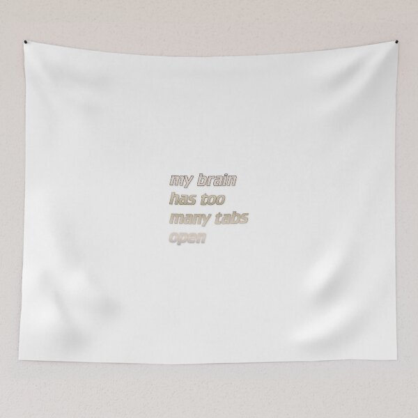 Item preview, my brain has too many tabs open designed and sold by Yeebus's Variety Store.