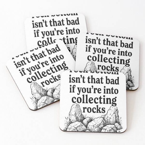 Item preview, Rock Bottom Isn't Bad If You're Into Collecting Rocks designed and sold by Vectraxos.
