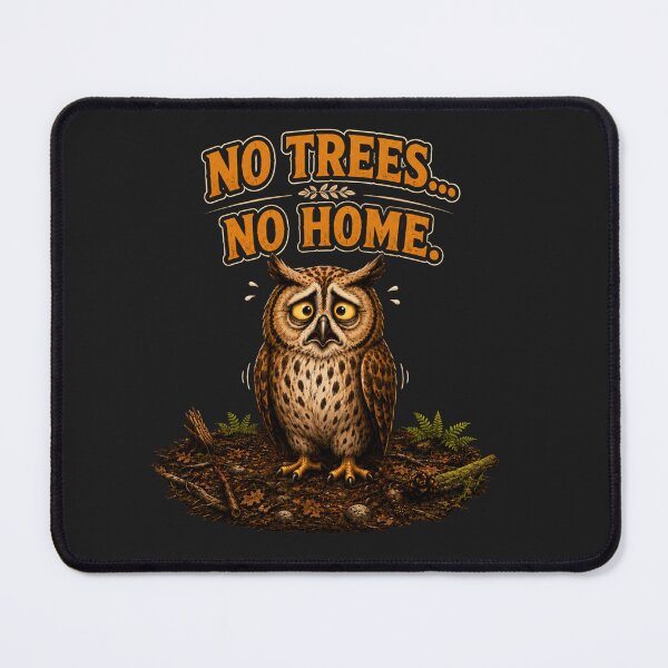 Item preview, No Trees... No Home. Sad Owl Deforestation Design | Save Forest Wildlife designed and sold by Alpine-Ink.
