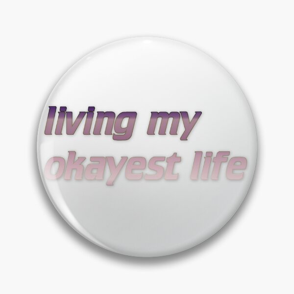 Item preview, living my okayest life designed and sold by Yeebus's Variety Store.
