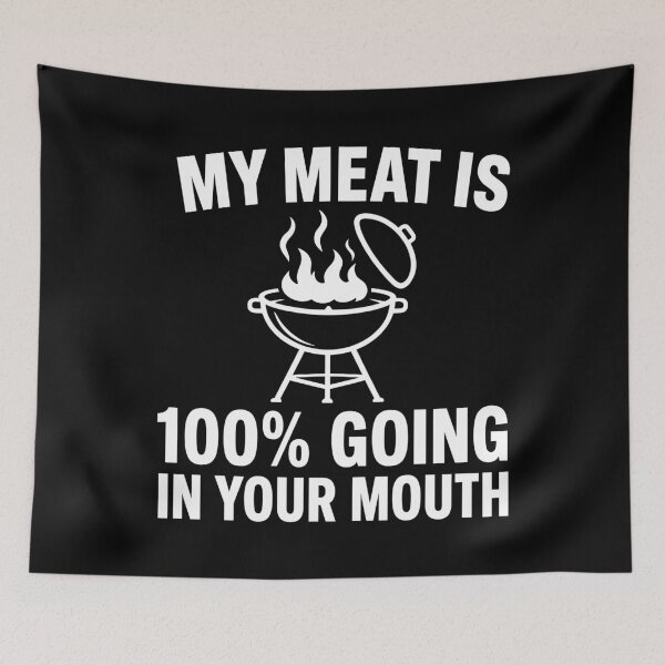 Item preview, My Meat Is 100% Going in Your Mouth - Funny BBQ Design designed and sold by Vectraxos.