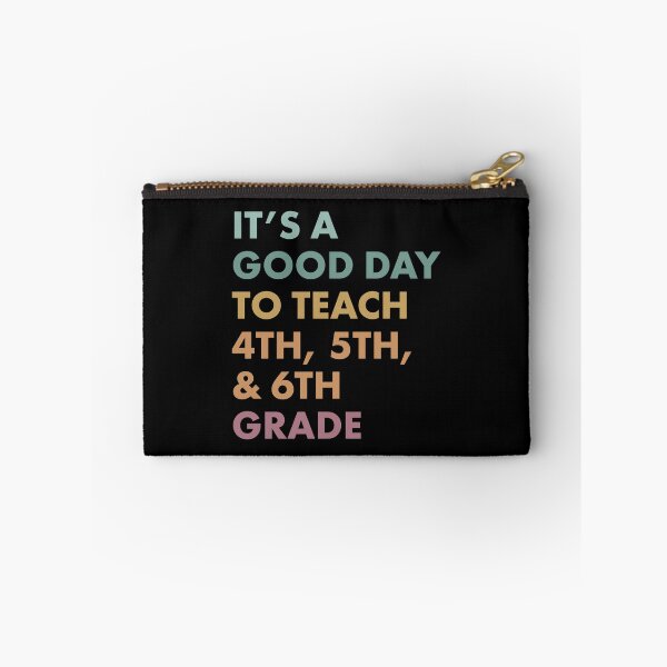 Item preview, It's a Good Day to Teach 4th, 5th, and 6th Grade designed and sold by Vectraxos.