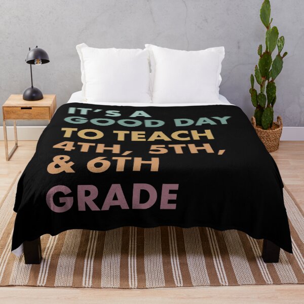 Item preview, It's a Good Day to Teach 4th, 5th, and 6th Grade designed and sold by Vectraxos.