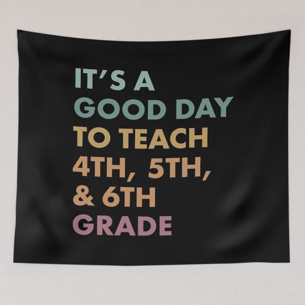 Item preview, It's a Good Day to Teach 4th, 5th, and 6th Grade designed and sold by Vectraxos.