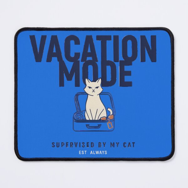 Item preview, Vacation Mode Supervised By My Cat designed and sold by Sezee.
