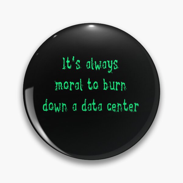 Item preview, It's always moral to burn down a data center designed and sold by WritingDarkness.