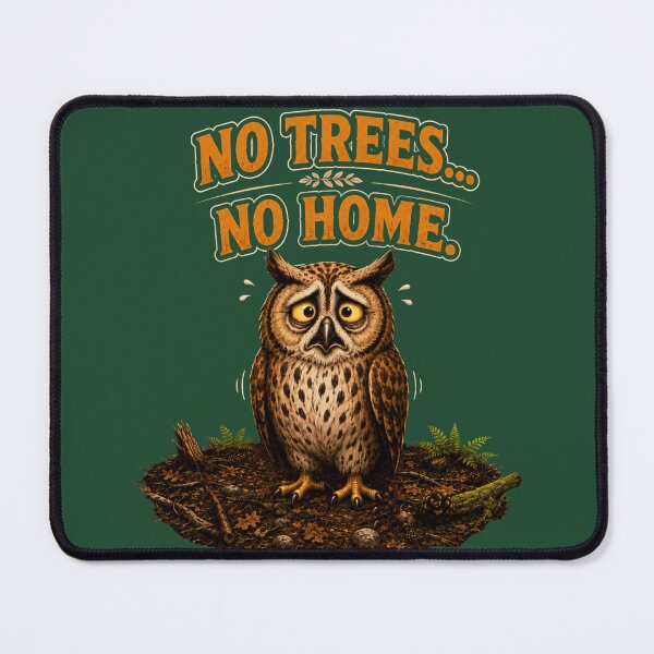 Item preview, No Trees No Home Sad Owl Forest Conservation Design designed and sold by Alpine-Ink.