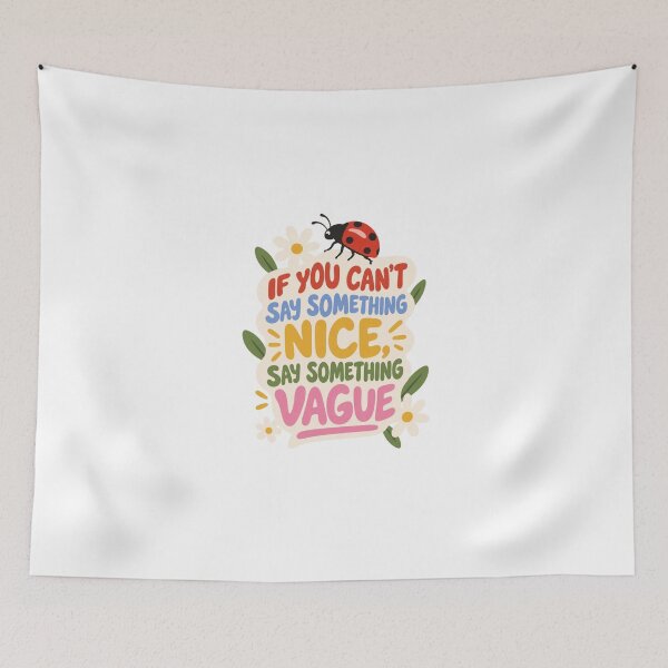 Item preview, If you can't say something nice, say something vague designed and sold by wonderxwander.