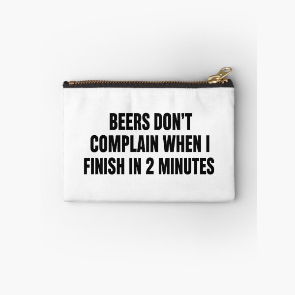 Item preview, Beers Dont Complain When I Finish in 2 Minutes designed and sold by KodiakMillyy.